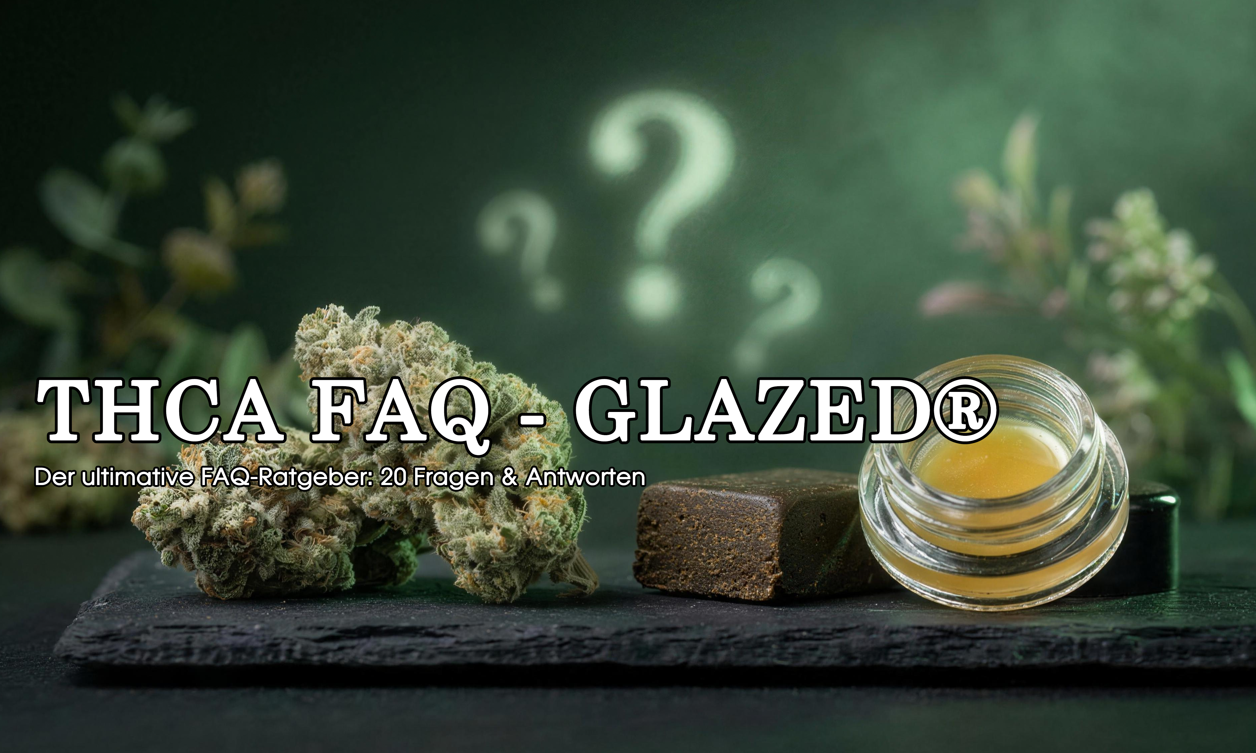 THCA – Der ultimative FAQ-Ratgeber: 20 Fragen & Antworten